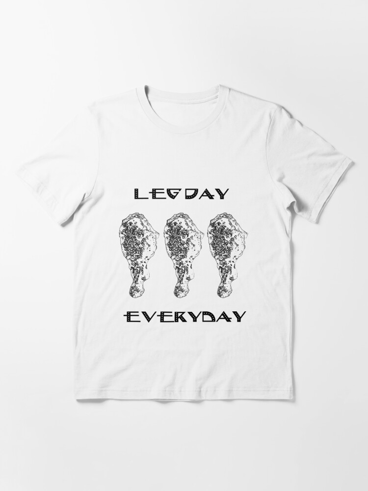 Thumbnail 2 of 7, Essential T-Shirt, Leg Day Everyday designed and sold by Patrickneeds.
