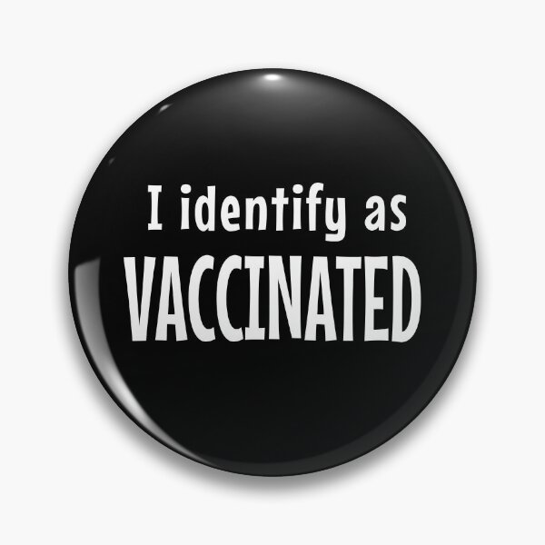 Item preview,  I IDENTIFY AS VACCINATED designed and sold by LoveAndDefiance.