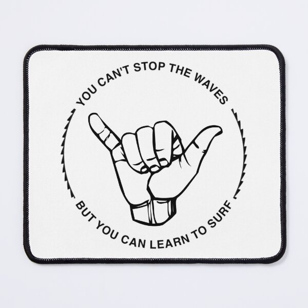 Item preview, Shaka you can't stop the waves but you can learn to surf designed and sold by MadEDesigns.