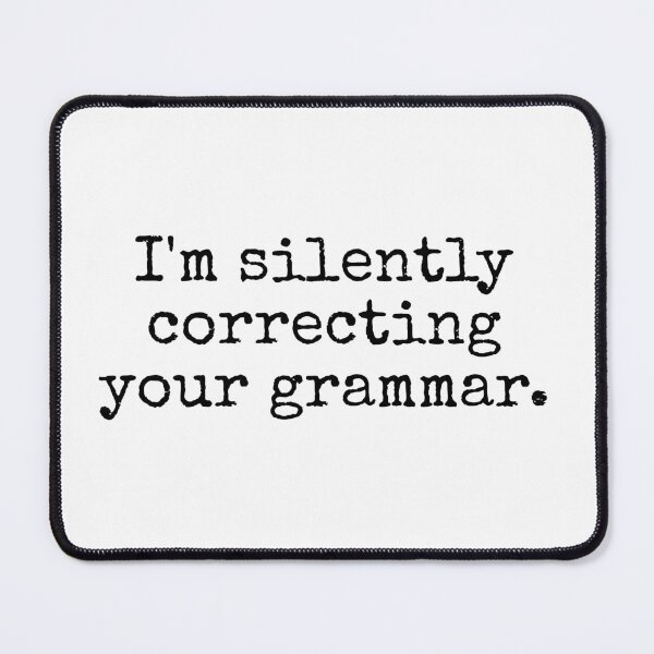 Item preview, I’m silently correcting your grammar. designed and sold by MadEDesigns.