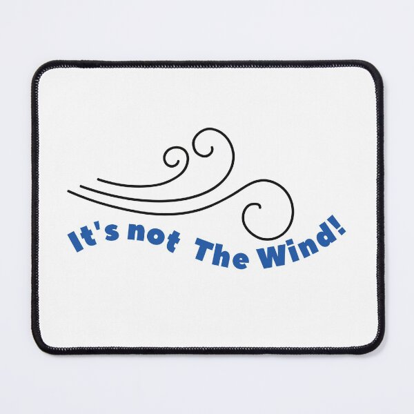 Item preview, It's not the wind! designed and sold by PiperOctopus.