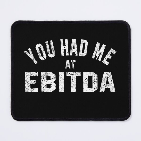 Item preview, You Had Me at EBITDA designed and sold by STdesigns.