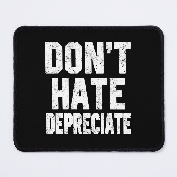 Item preview, Don't Hate Depreciate designed and sold by STdesigns.