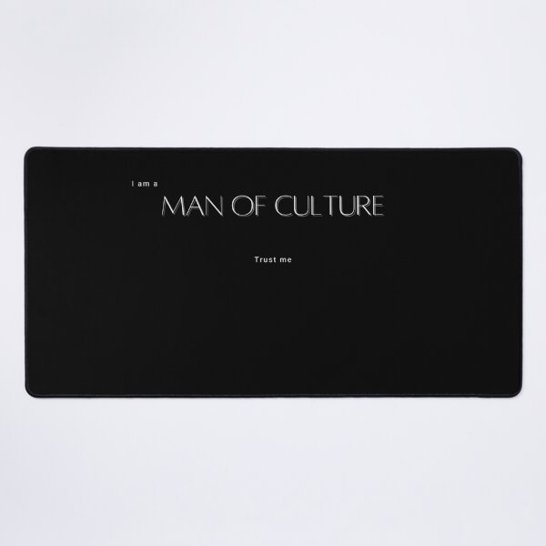 Item preview, Trust me I am a MAN OF CULTURE designed and sold by Tiredmenphilo.