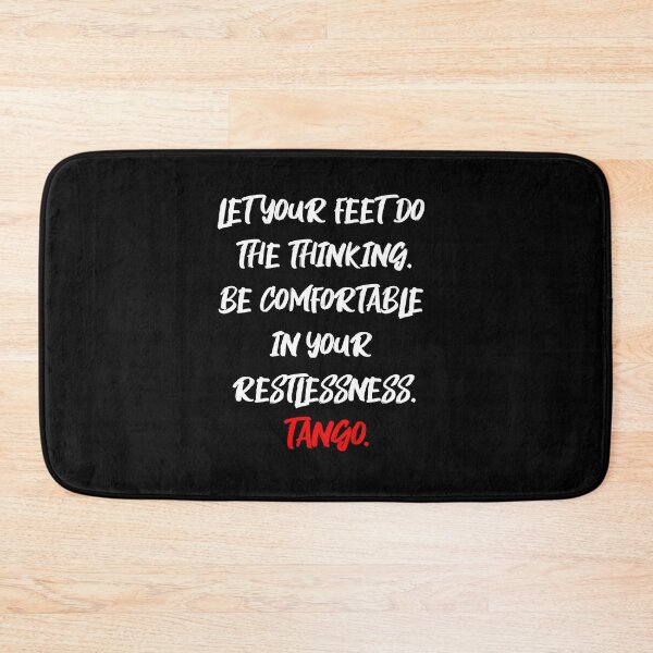 Item preview, Argentine Tango - Let Your Feet Do the Thinking Dance Quote designed and sold by infinitetango.