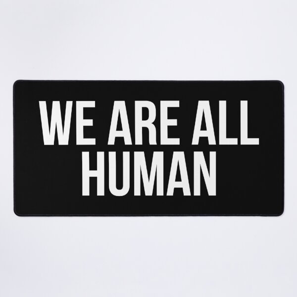 Item preview, WE ARE ALL HUMAN designed and sold by MadEDesigns.