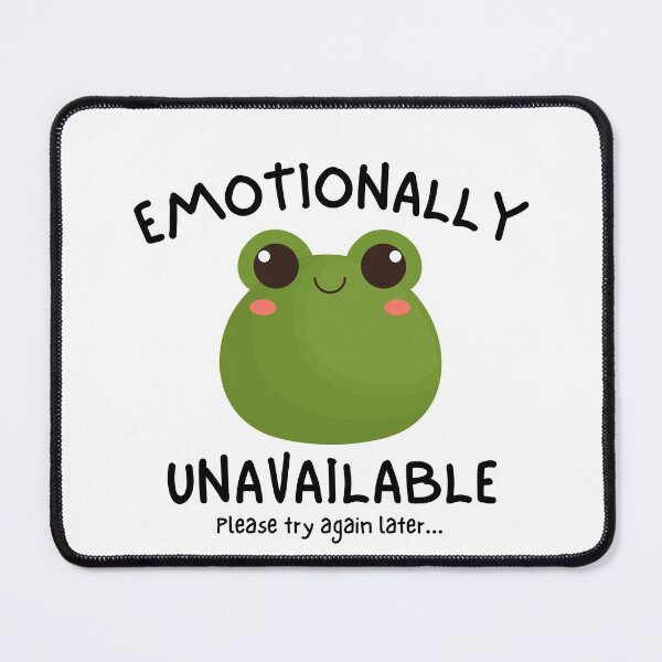 Item preview, Emotionally Unavailable Please Try Again Later Cute Font - Cute Frog designed and sold by Teetee94.