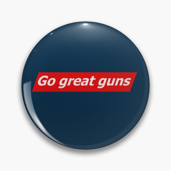Item preview, Go great guns designed and sold by DaltonSays.