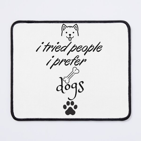 Item preview, i tried people i prefer dogs tshirt, dogs lover tshirt, funny dogs owner tshirt, owner dogs tshirt designed and sold by Unique styl DeSigNe.