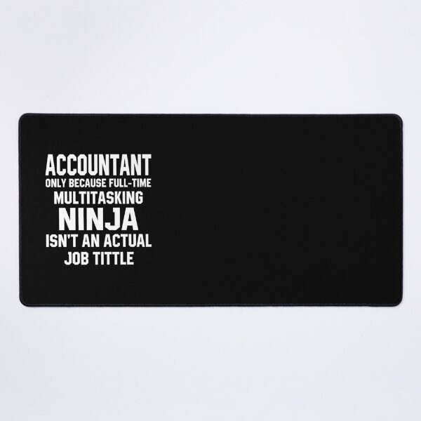 Item preview, Funny Accountant Multitasking Ninja designed and sold by STdesigns.