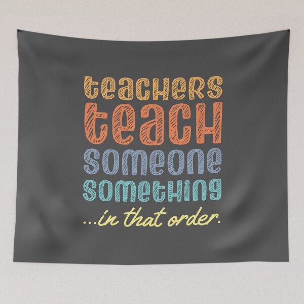 Item preview, Teachers teach someone something in that order (retro rainbow chalk look letters) designed and sold by Ofeefee.
