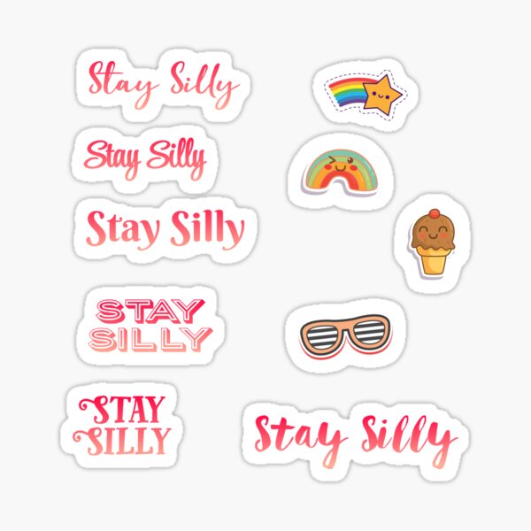 Stay silly Sticker for Sale by HeavenNo-18
