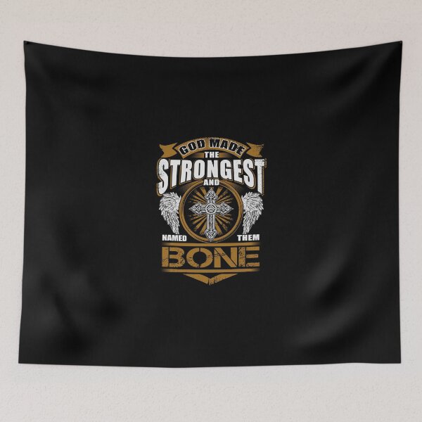 Item preview, Bone Name T Shirt - God Found Strongest And Named Them Bone Gift Item Tee designed and sold by kimbowen43.