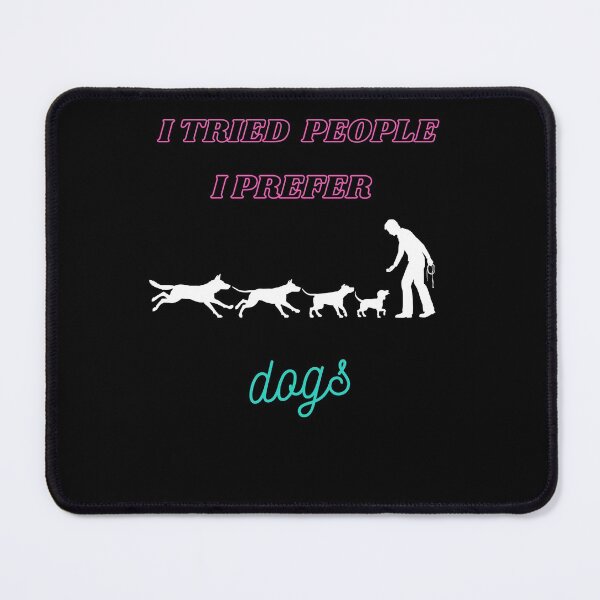 Item preview, i tried people i prefer dogs tshirt, dogs lover tshirt, funny dogs owner tshirt, owner dogs tshirt designed and sold by Unique styl DeSigNe.