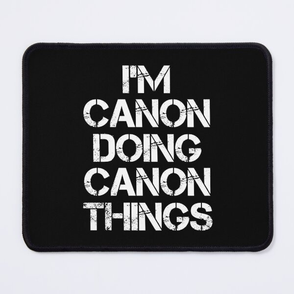 Item preview, Canon Name T Shirt - I'm Canon Doing Canon Things Name Gift Item Tee designed and sold by cpaddensil.