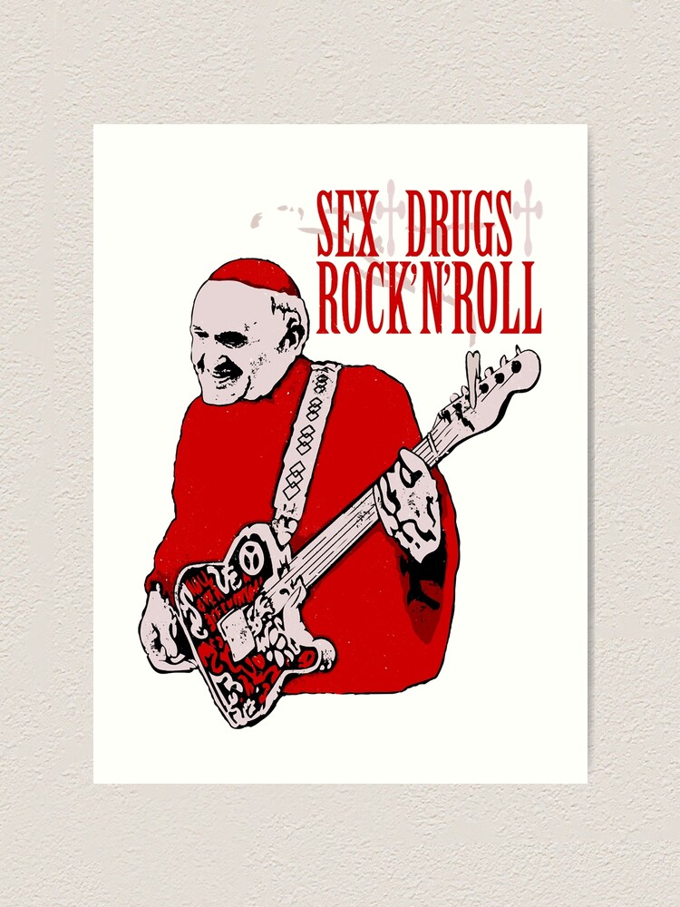 Sex, Drugs and Rock N&x27; Roll pope Classic