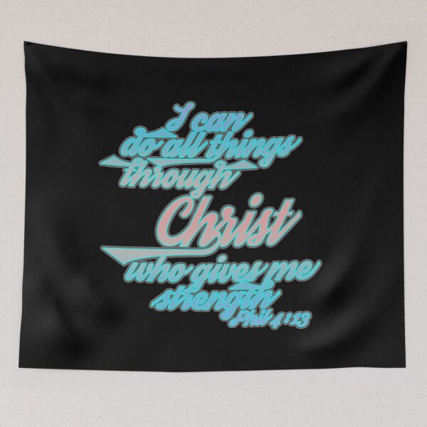 Item preview, Philippians 4:13 - I can do all things through Christ who gives me strength. designed and sold by WatershedC.