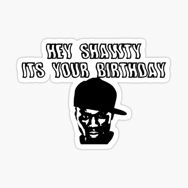 Shawty Bae Funny Printable Card / is Your Birthday but Go off 