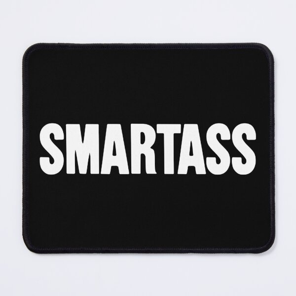 Item preview, Smartass designed and sold by Good-Looking Corpse.