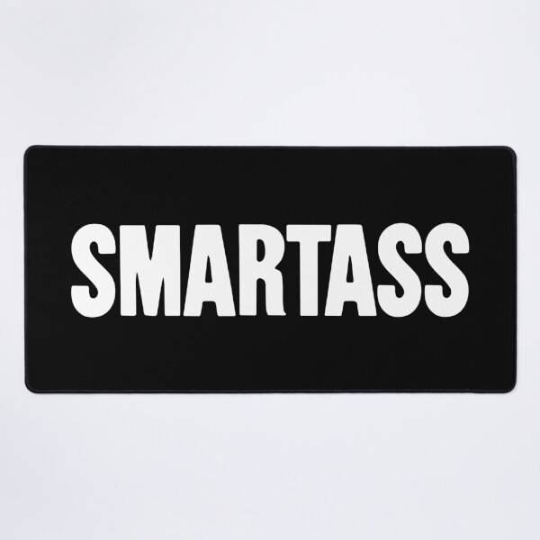 Item preview, Smartass designed and sold by Good-Looking Corpse.