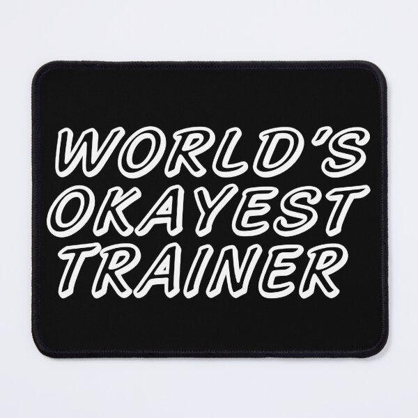 Item preview, WORLD'S OKAYEST TRAINER designed and sold by T-shirtgallery.