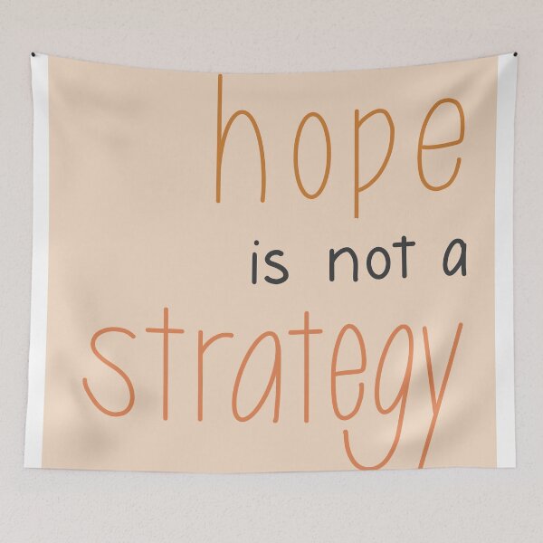 Item preview, hope is not a strategy designed and sold by ournaturalnest.