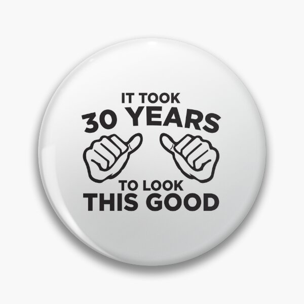 Item preview, It Took 30 Years to Look This Good designed and sold by Carson Draws.