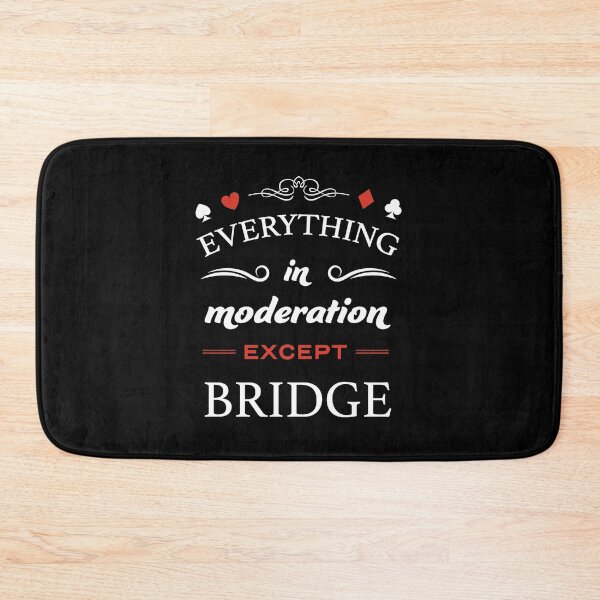 Item preview, Everything in moderation except bridge. For contract bridge players. designed and sold by Peter Orum.