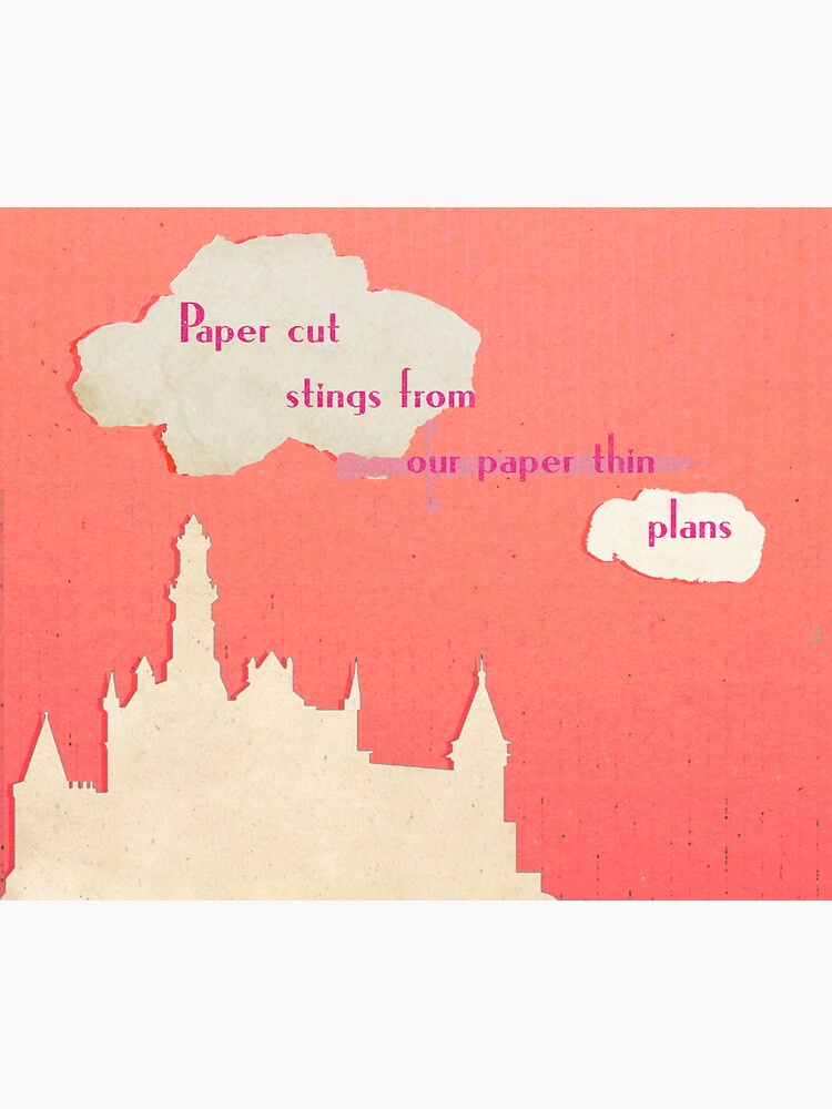 "Death By A Thousand Cuts (Paper cut stings from our paper thin plans