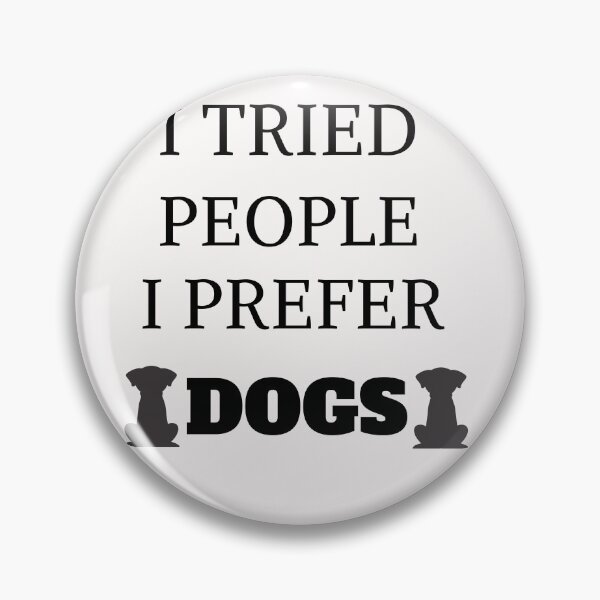 Item preview, i tried people i prefer dogs tshirt, dogs lover tshirt, funny dogs owner tshirt, owner dogs tshirt  designed and sold by Unique styl  DeSigNe.