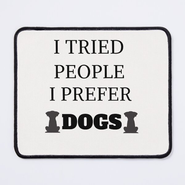 Item preview, i tried people i prefer dogs tshirt, dogs lover tshirt, funny dogs owner tshirt, owner dogs tshirt designed and sold by Unique styl DeSigNe.