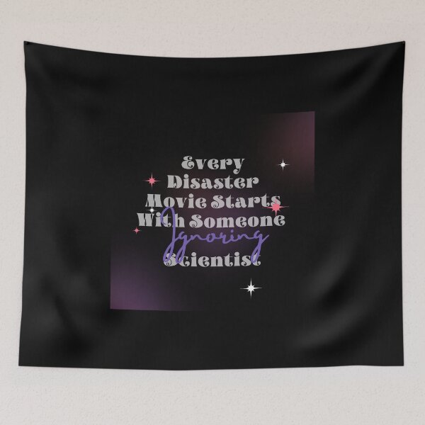 Item preview, Every Disaster Movie Starts With Someone Ignoring Scientist designed and sold by DiegoUrz.