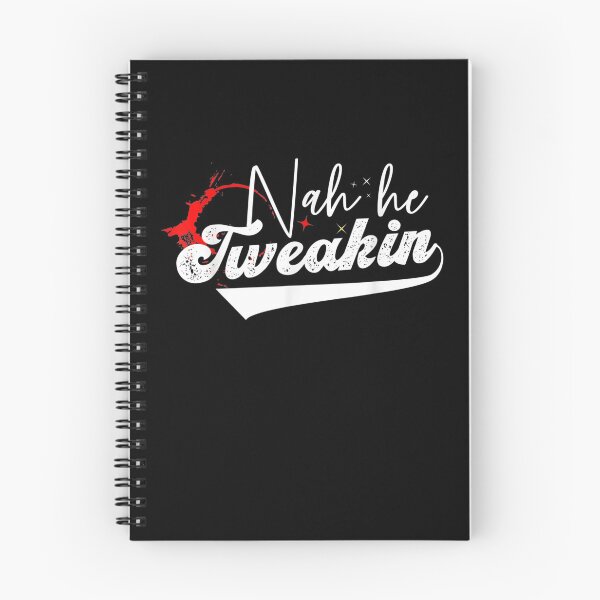Item preview, Nah He Tweakin  designed and sold by AlvaShop.