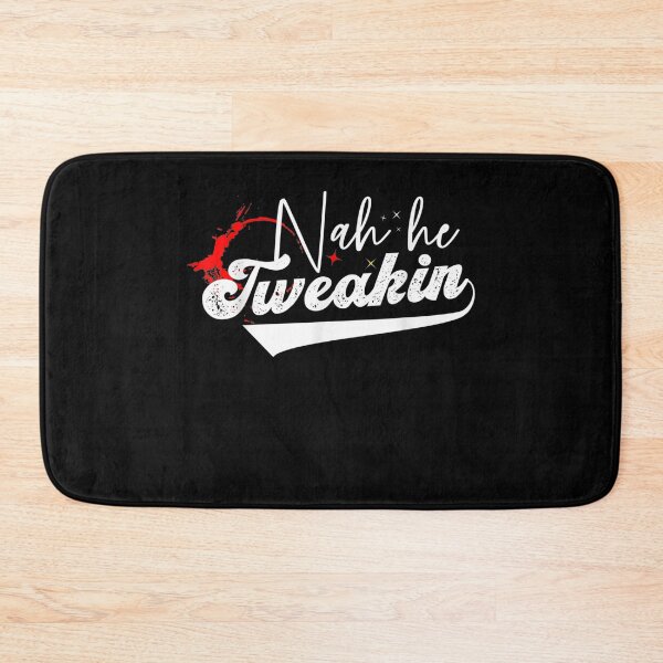Item preview, Nah He Tweakin  designed and sold by AlvaShop.