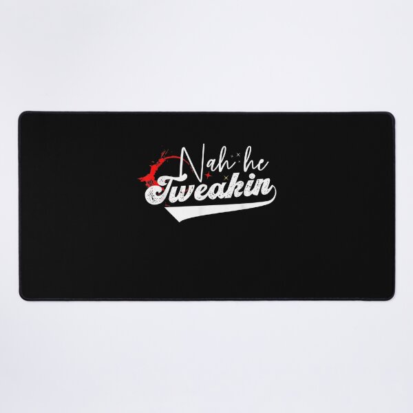 Item preview, Nah He Tweakin  designed and sold by AlvaShop.