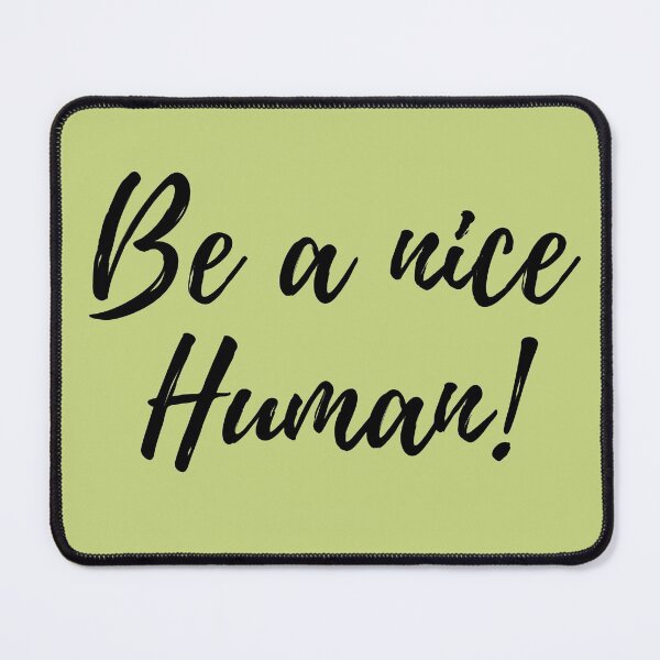 Item preview, Be a nice human designed and sold by OrquideaCR.