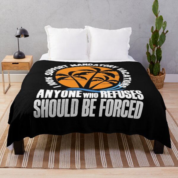Item preview, I 100% support mandatory vacations… designed and sold by HROC.