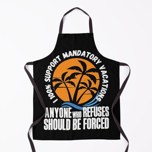 Item preview, I 100% support mandatory vacations… designed and sold by HROC.