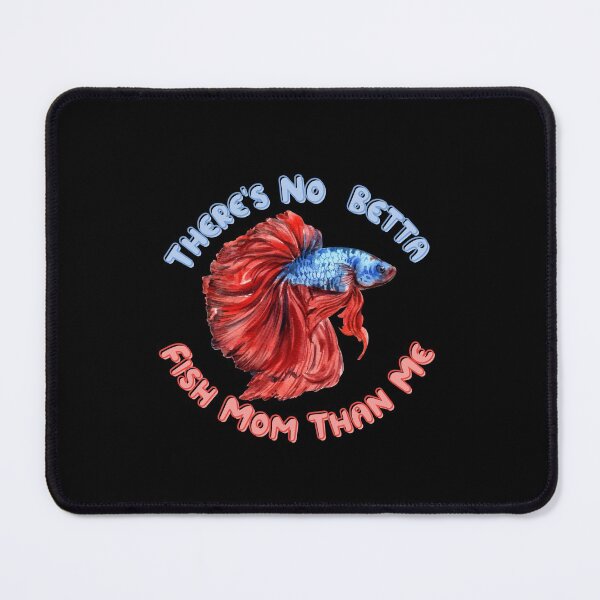 Item preview, Theres No Betta Fish Mom Than Me designed and sold by AwakenedSoul.