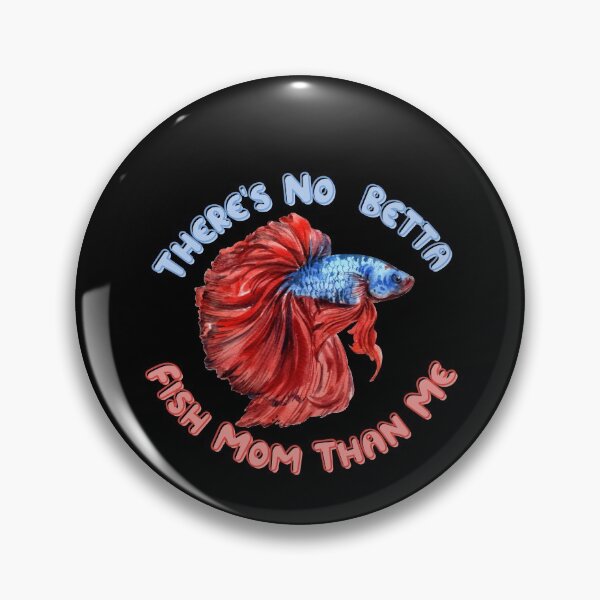 Item preview, Theres No Betta Fish Mom Than Me designed and sold by AwakenedSoul.