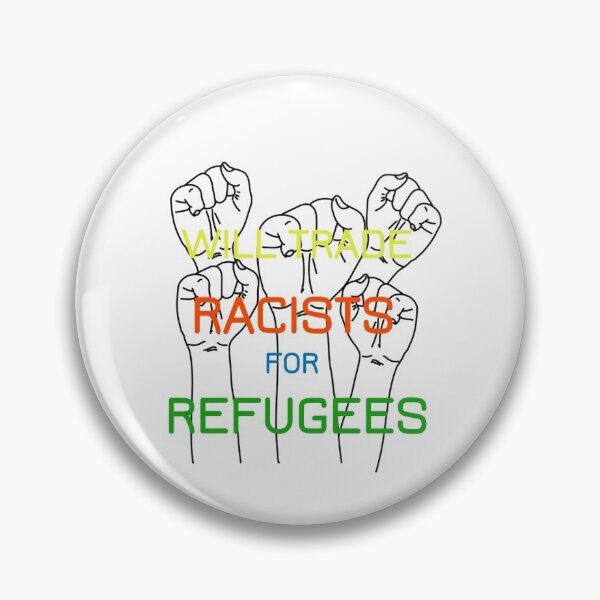 Item preview, will trade racists for refugees designed and sold by Lakki-s.
