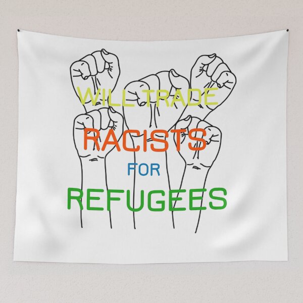 Item preview, will trade racists for refugees designed and sold by Lakki-s.
