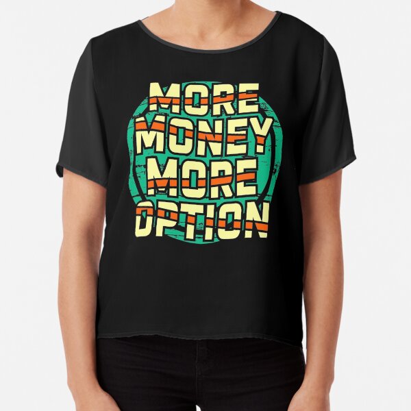 More money more option Chiffon Top