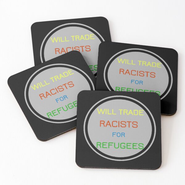 Item preview, will trade racists for refugees designed and sold by Lakki-s.