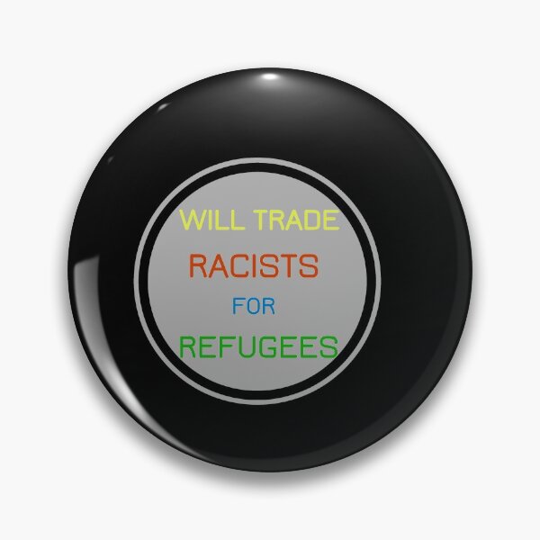 Item preview, will trade racists for refugees designed and sold by Lakki-s.