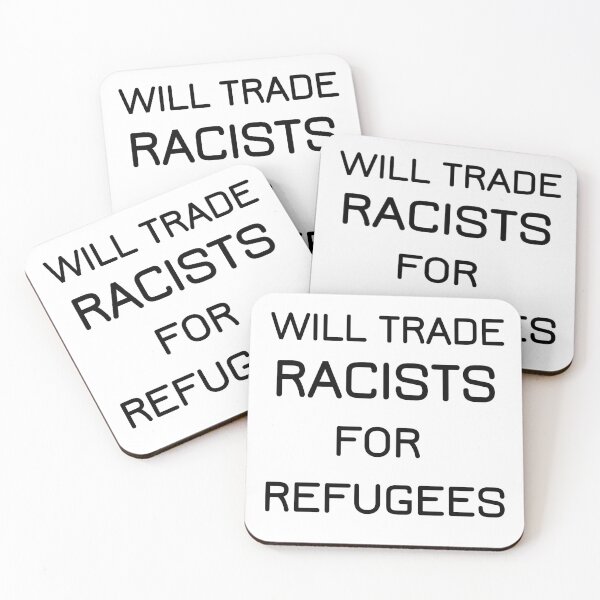 Item preview, will trade racists for refugees designed and sold by Lakki-s.