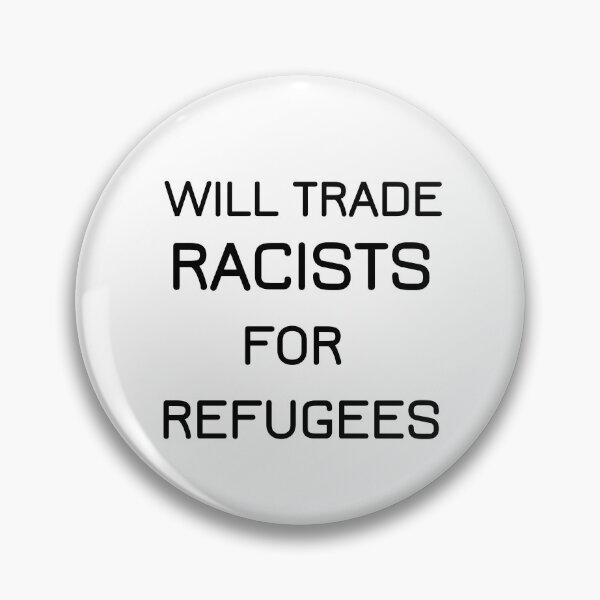 Item preview, will trade racists for refugees designed and sold by Lakki-s.
