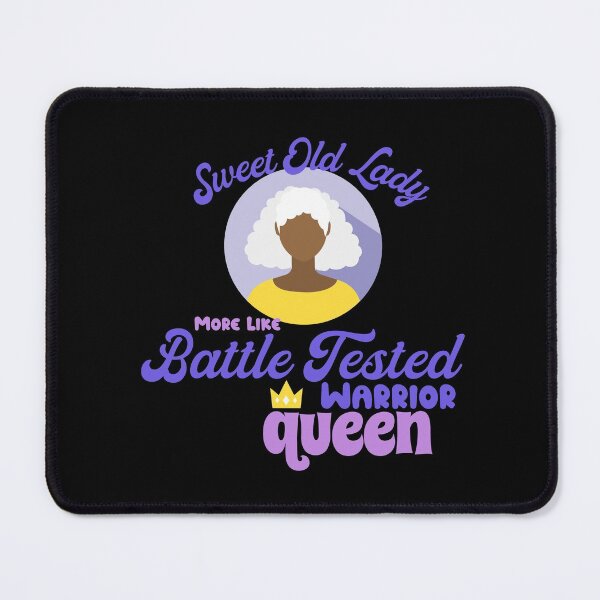 Item preview, Sweet Old Lady More Like Battle Tested Warrior Queen designed and sold by AwakenedSoul.