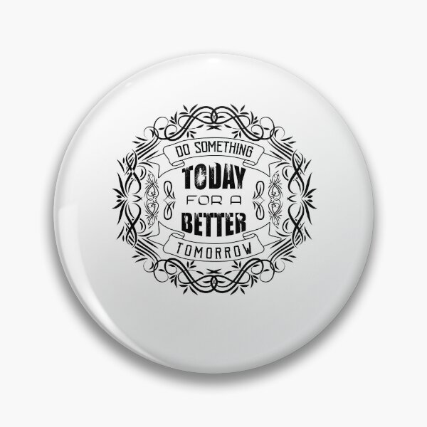 Item preview, Do Something Today For A Better Tomorrow. designed and sold by wkyip79.