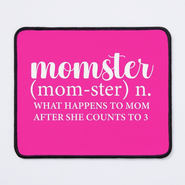 Item preview, MOMSTER WHAT HAPPENS TO MOM AFTER SHE COUNTS TO 3 designed and sold by wildwhimsical.